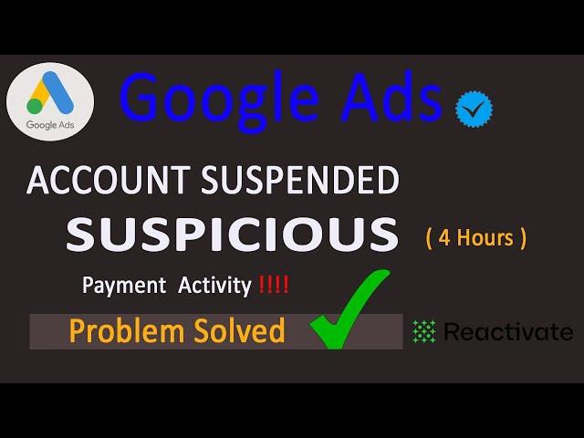 Google Ads Account Suspended Suspicious Payments |Ads Account Suspended By Suspicious |How to fix