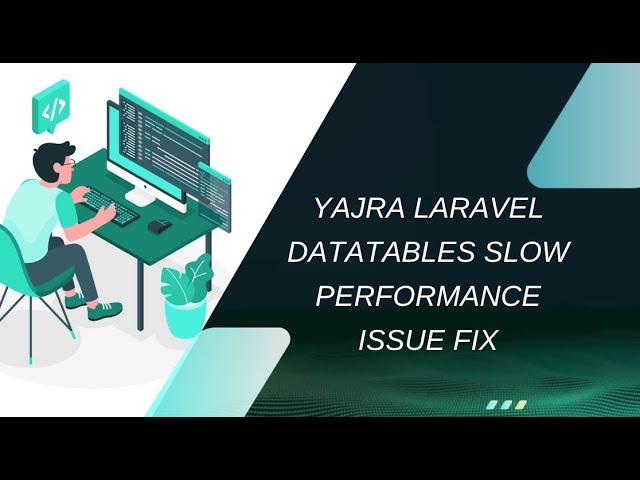 Yajra Laravel Datatables Slow Performance Issue Fix