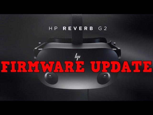 HP REVERB G2 FIRMWARE & AUDIO UPDATE!