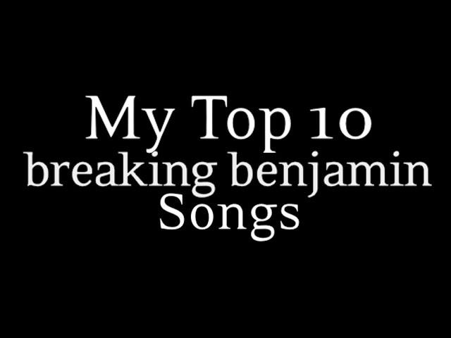 My Top 10 Breaking Benjamin Songs