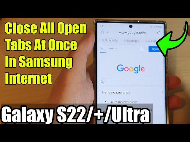 Galaxy S22/S22+/Ultra: How to Close All Open Tabs At Once In Samsung Internet