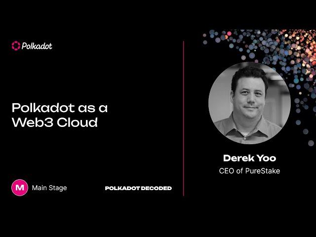 Polkadot as a Web3 Cloud | Polkadot Decoded 2023