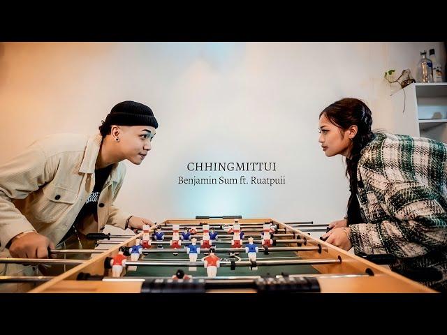 Chhingmittui - Benjamin Sum ft. Ruatpuii (Official Music Video)