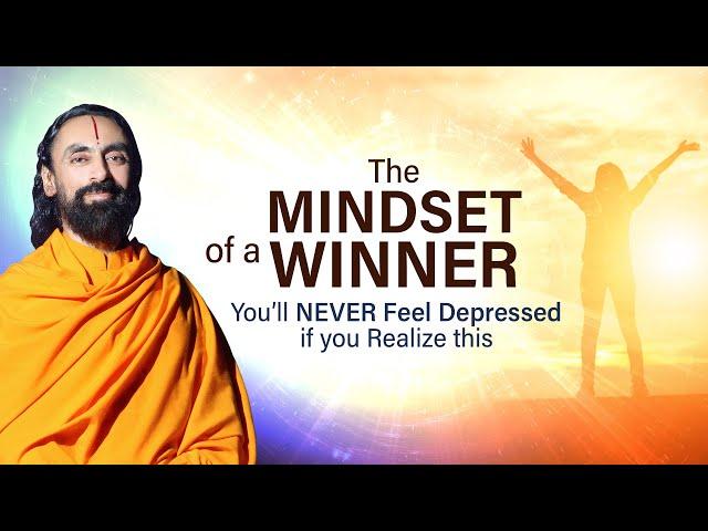 The Mindset of a Winner - You'll Never Feel Depressed if you Realize this | Swami Mukundananda