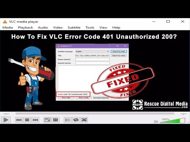 Quick & Easy Fixes for VLC Error Code 401 Unauthorized 200 | Rescue Digital Media