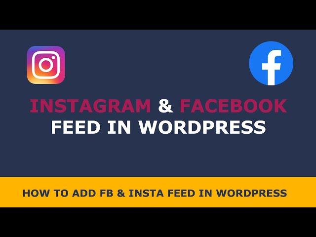 How to Add Facebook and Instagram Feed in Wordpress