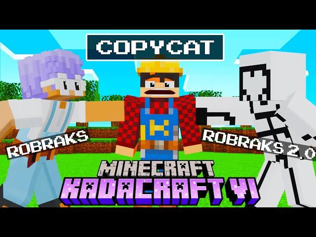 KadaCraft 6: Ep. 5 - COPYCAT FRIEND! (Robraks TWIN?)