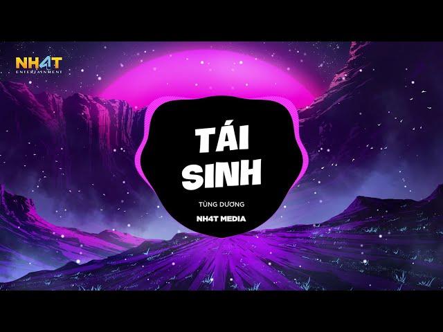 Tái Sinh (NH4T Remix) - Tùng Dương, Tăng Duy Tân | Chìm Vào Trong Ánh Mắt Đắm Đuối Remix 2024