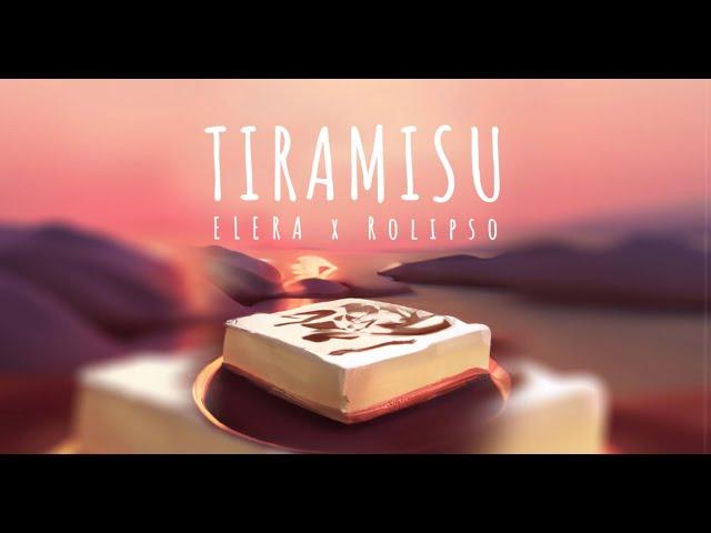 ELERA x Rolipso - Tiramisu