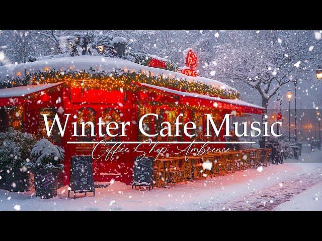 Winter Coffee Jazz ️ Cozy Jazz & Snowy Holiday Ambience for Relaxing Day 