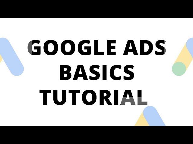 PART-1: Google Ads basics tutorial step by step 2020 | Introduction to Google Ads