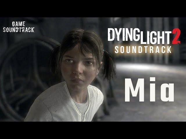 Dying Light 2 - Stay Human (2022) - Mia. Game Soundtrack.