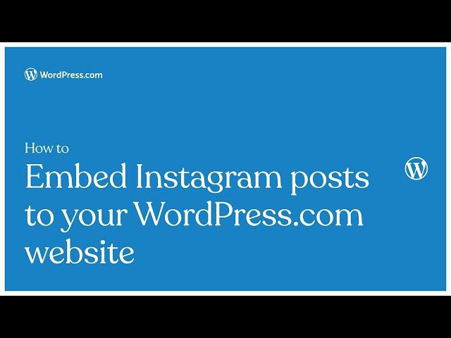 How to embed Instagram posts to your WordPress.com website