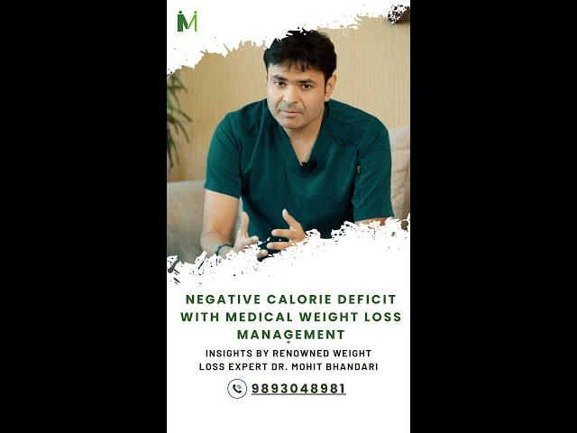 Negative calorie deficit with Medical weight loss Management Insights by renowned weight loss expert