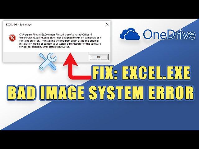 FIX:  "EXCEL.EXE Bad Image Error" (Office Repair)