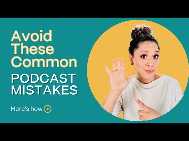 5 Common Podcast Launch Mistakes & What To Do Instead