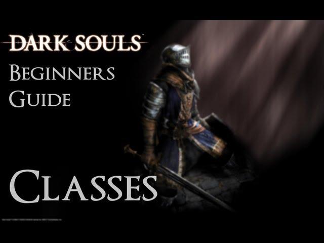 Dark Souls: Beginners Guide - Classes