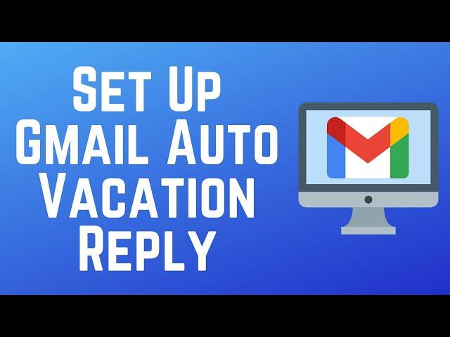 How to Set Up Out of Office Auto Reply on Gmail 2024