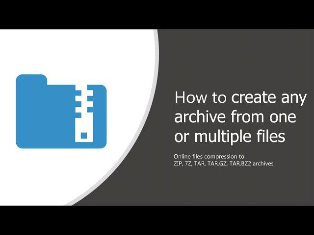 How to create any archive from one or multiple files online