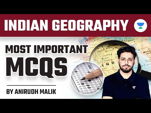 Indian Geography: Most Important MCQs | Crack UPSC CSE 2023 | Anirudh Malik