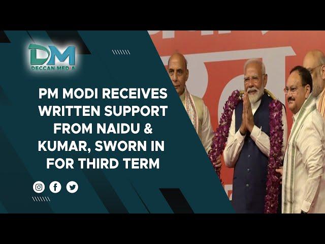 PM Modi Receives Written Support from Naidu and Kumar, Sworn in for Third Term | Deccan Media