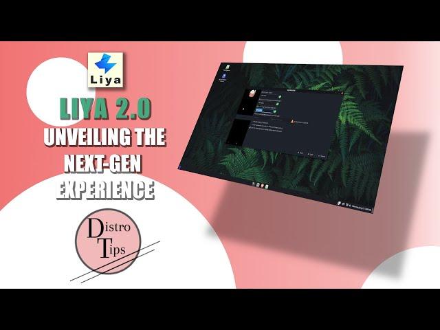 LIYA 2.0 LINUX: UNVEILING THE NEXT-GEN EXPERIENCE!!!