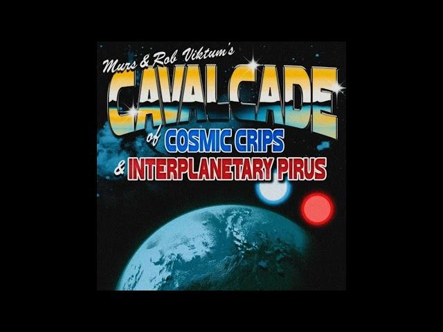 Murs & Rob Viktum - Cavalcade of Cosmic Crips and Interplanetary Pirus EP Full Album (2022)