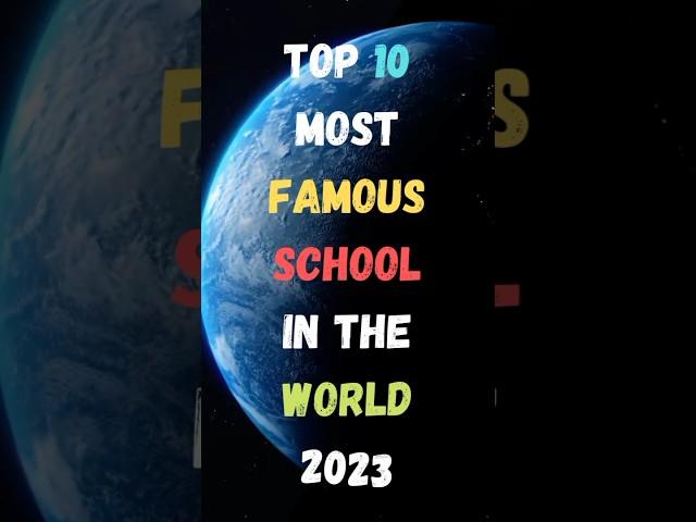 Top 10 Most Famous School In The World 2023 | Famous Schools | #shorts #short #school