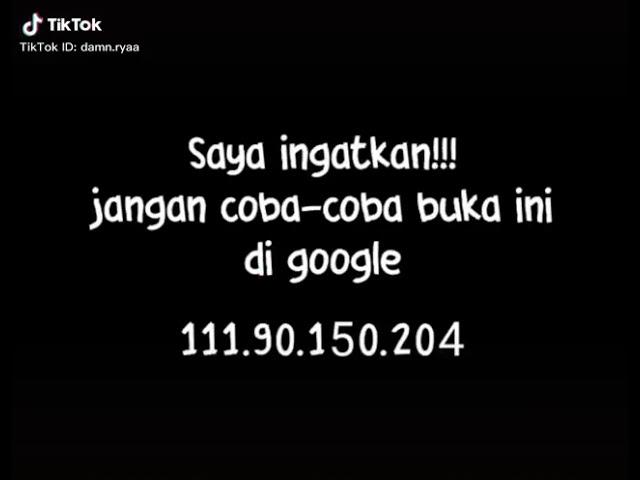 Saya igatkan!!!  Jangan coba coba buka ini di google 111.90.150.204