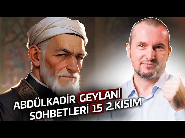 Abdülkadir Geylani Sohbetleri 15 - 2. Kısım / Kerem Önder