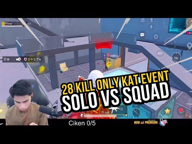 28 KILL ONLY KAT EVENT !! VOKEY SOLO VS SQUAD