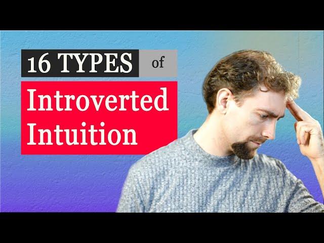 16 Personalities - Using Introverted Intuition