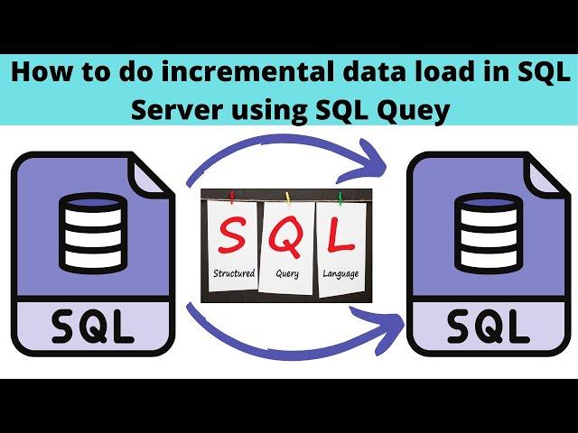 30 How to do incremental load in SQL server