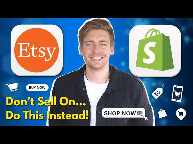 Shopify vs Etsy | Don’t Sell On… Do This Instead!