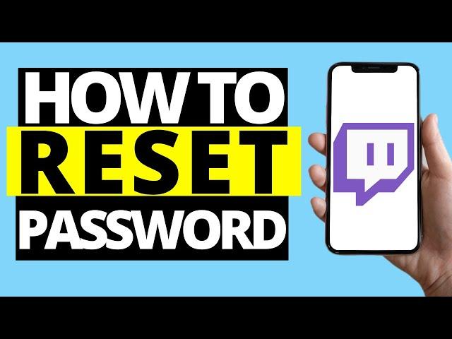 How To Reset Twitch Password On Phone (iPhone/Android) 2021