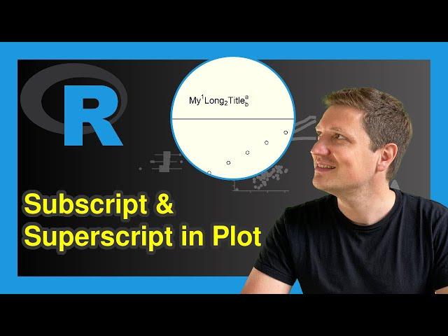 Add Subscript and Superscript to Plot in R (3 Examples) | Power of 2 in Text | expression Function