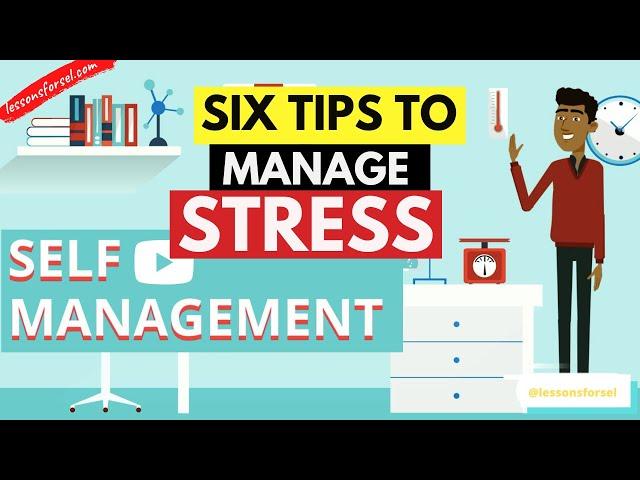 SOCIAL EMOTIONAL LEARNING VIDEO LESSON WEEK 7: SELF-MANAGEMENT - 6 TIPS TO MANAGE STRESS!