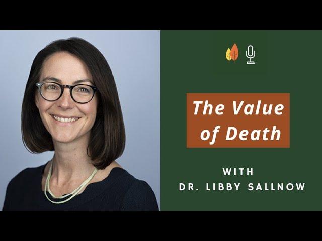 The Value of Death: The Lancet Commission Report with Dr. Libby Sallnow | EOLU Podcast