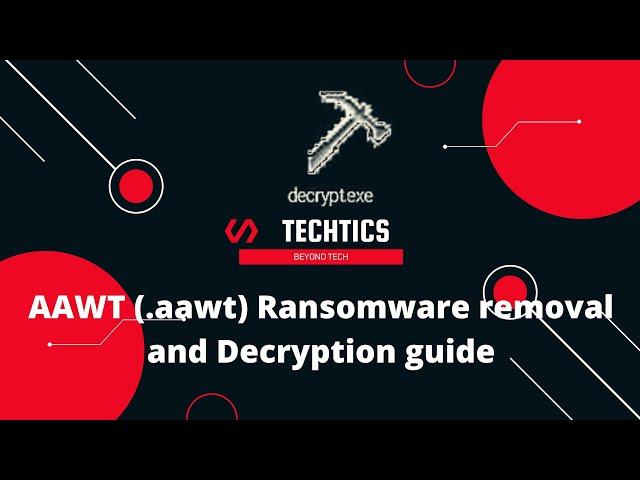 AAWT Ransomware | (.aawt) Extension | Virus Removal and Decryption Guide | STOP/DJVU Ransom