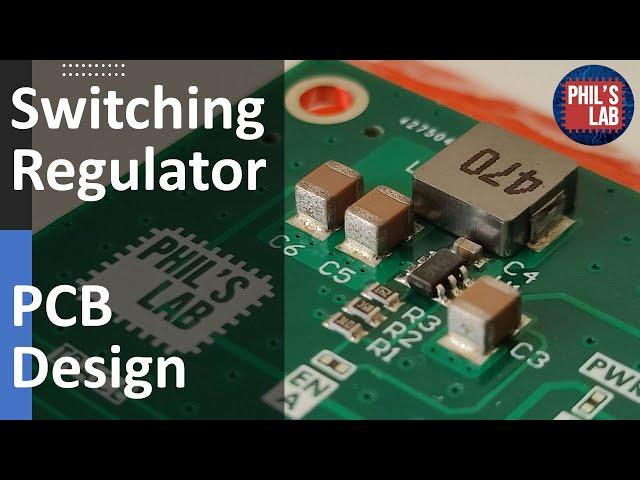 Switching Regulator PCB Design - Phil's Lab #60