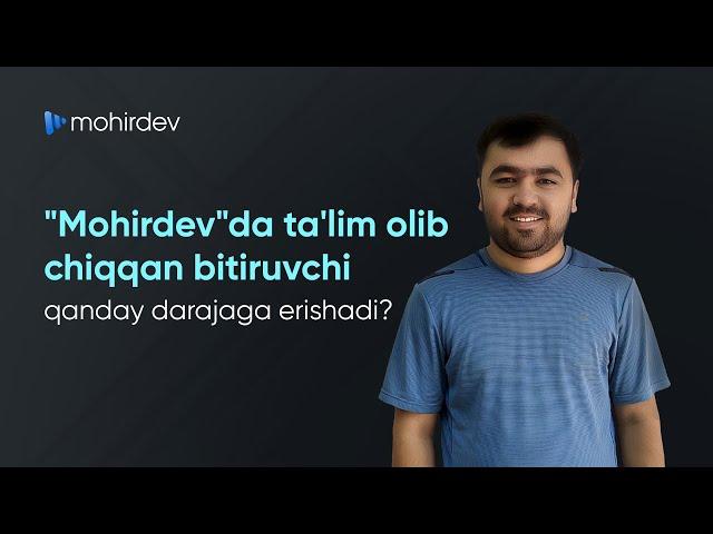 "Mohirdev"da ta'lim olib chiqqan bitiruvchi qanday darajaga erishadi?