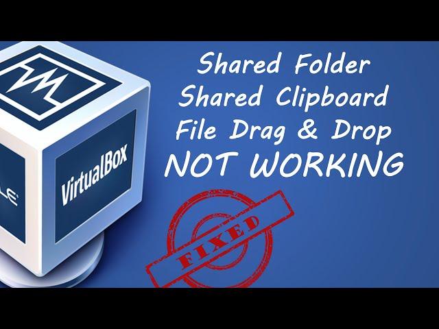 Virtualbox Shared Folder NOT Working - Fixed