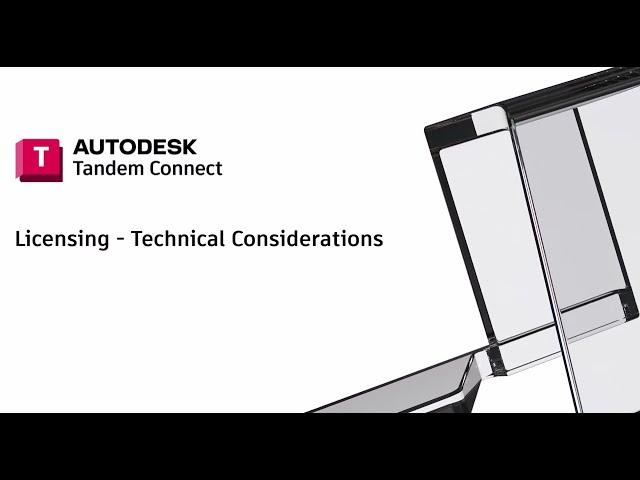 Autodesk Tandem Connect - Licensing and Technical Considerations