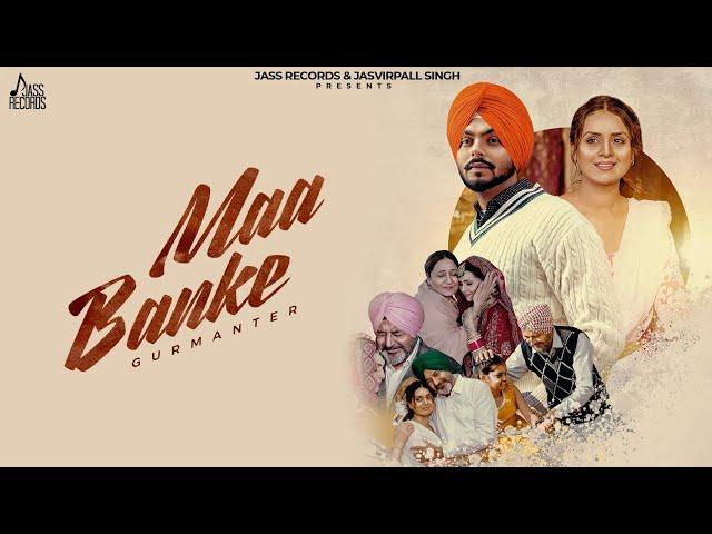 Maa Banke (Official Video) Gurmanter | Amanjot Kaur | New Punjabi Song 2024 | Jass Records