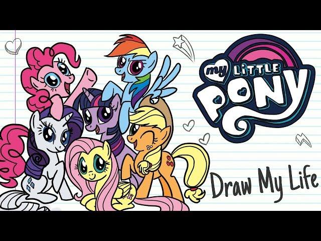 MY LITTLE PONY | Draw My Life