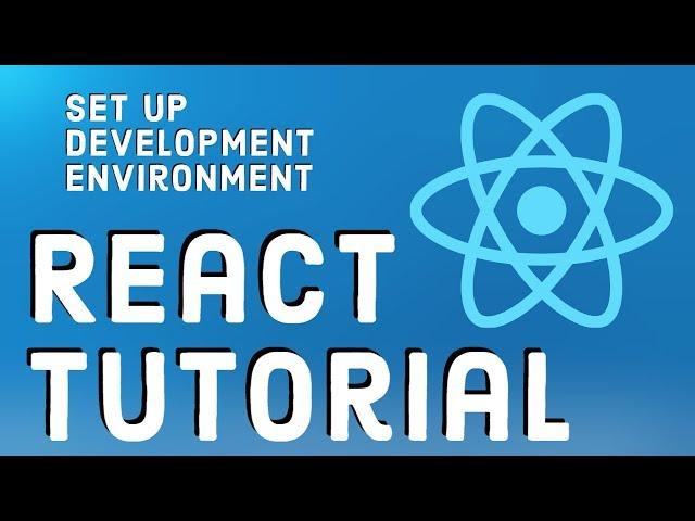 React Tutorial 2 - Setting up a React Development Environment from Scratch