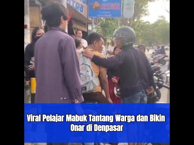 Viral Pelajar Mabuk Tantang Warga dan Bikin Onar di Denpasar.