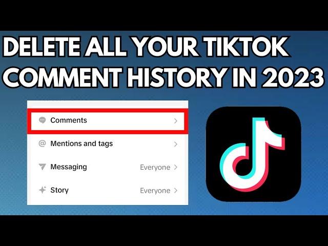 How to Delete All Your TikTok Comments History (2023)