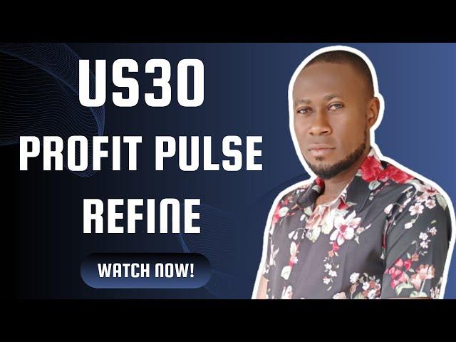 US30 Profit Pulse Refine | Super Accurate