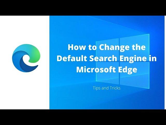 How to Change the Default Search Engine in Microsoft Edge -  SearchingNew